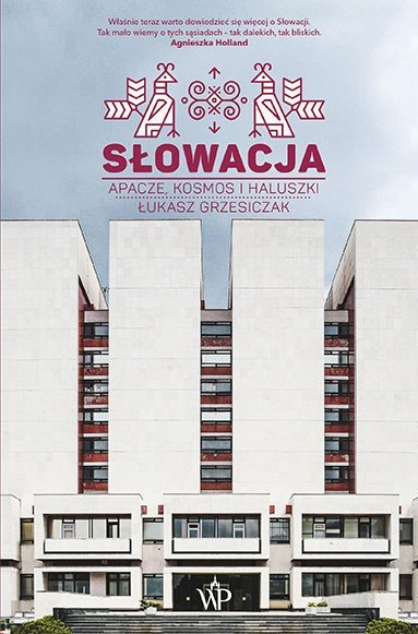 Słowacja. Apacze, kosmos i haluszki