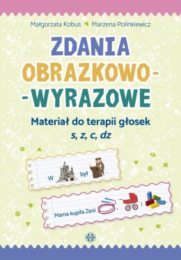 Zdania obrazkowo-wyrazowe Materiał do terapii głosek s, z, c, dz. Zdania obrazkowo-wyrazowe. 4