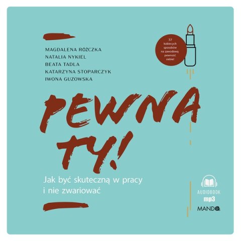 CD MP3 Pewna ty! Jak być skuteczną w pracy i nie zwariować