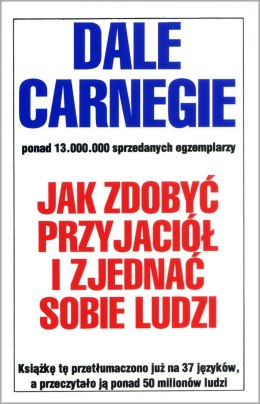 Jak zdobyć przyjaciół i zjednać sobie ludzi wyd. 2022