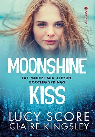 Moonshine Kiss. Tajemnicze miasteczko Bootleg Springs. Tom 3