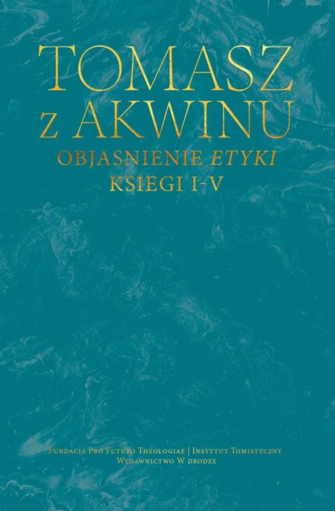 Objaśnienie Etyki. Księgi I-V