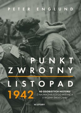 Punkt zwrotny. Listopad 1942. 40 osobistych historii z najważniejszego miesiąca II wojny światowej