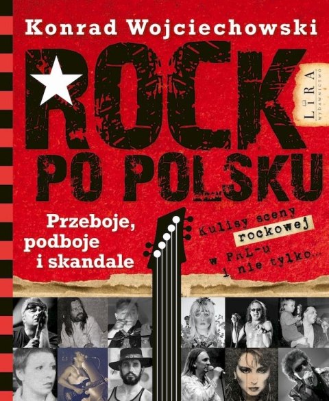 Rock po polsku . Przeboje, podboje i skandale