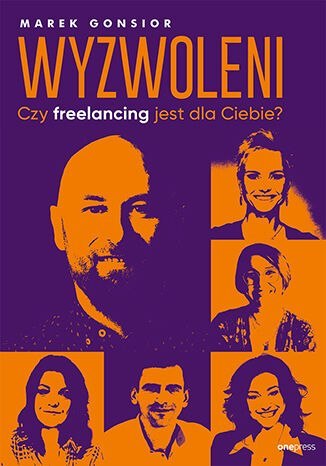 Wyzwoleni. Czy freelancing jest dla Ciebie?