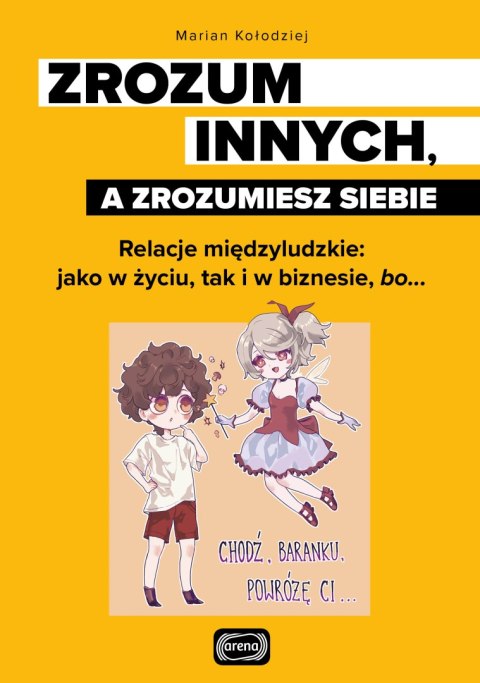 Zrozum innych, a zrozumiesz siebie