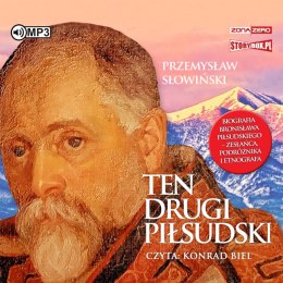 CD MP3 Ten drugi Piłsudski. Biografia Bronisława Piłsudskiego - zesłańca, podróżnika i etnografa