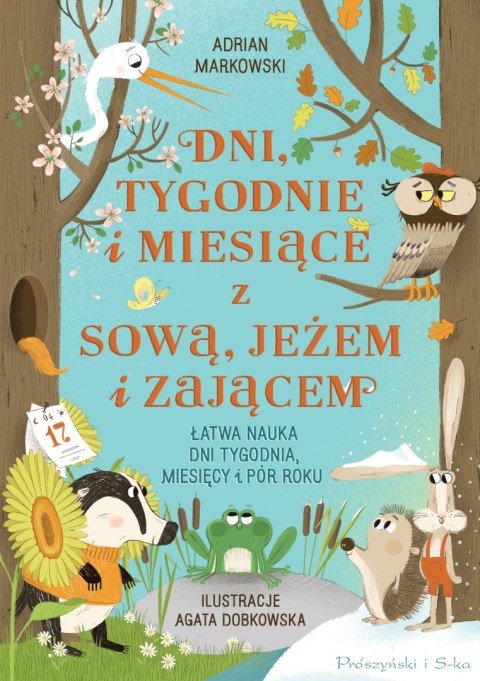 Dni, tygodnie i miesiące z sową, jeżem i zającem. Łatwa nauka dni tygodnia, miesięcy i pór roku