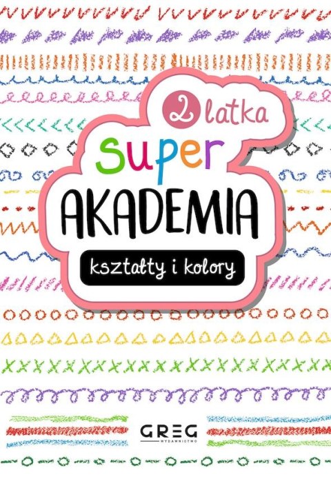 Kształty i kolory. Super akademia (2 latka)