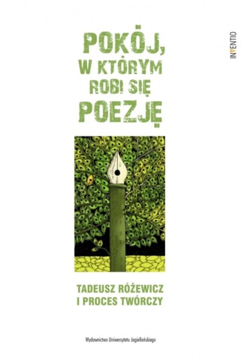 Pokój, w którym robi się poezję. Tadeusz Różewicz i proces twórczy. Inventio