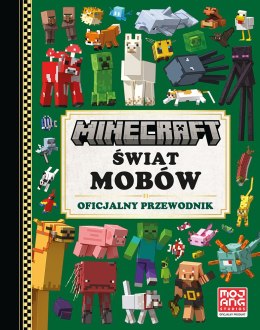 Świat mobów. Oficjalny przewodnik. Minecraft