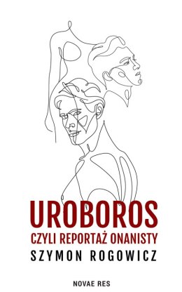 Uroboros, czyli reportaż onanisty