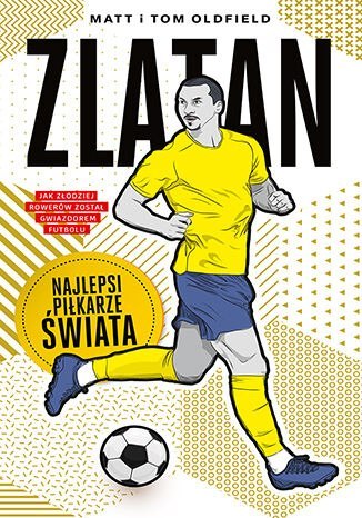 Zlatan. Najlepsi piłkarze świata