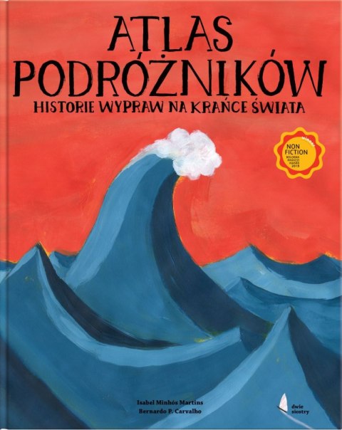 Atlas podróżników. Historie wypraw na krańce świata wyd. 2023