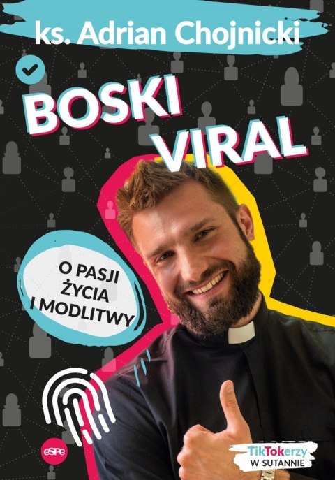 Boski viral. O pasji życia i modlitwy