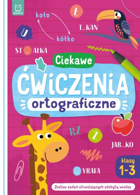 Ciekawe ćwiczenia ortograficzne. Klasy 1-3. Zestaw zadań utrwalających zdobytą wiedzę