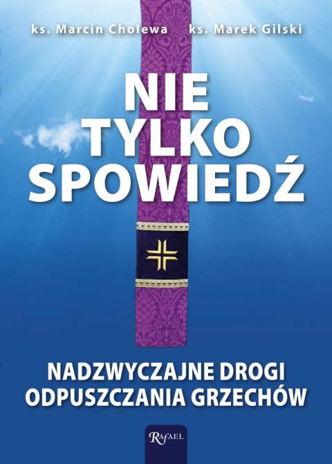 Nie tylko spowiedź. Nadzwyczajne drogi odpuszczania grzechów