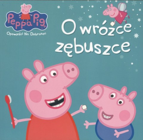 O wróżce zębuszce Świnka Peppa opowieści na dobranoc Tom 1