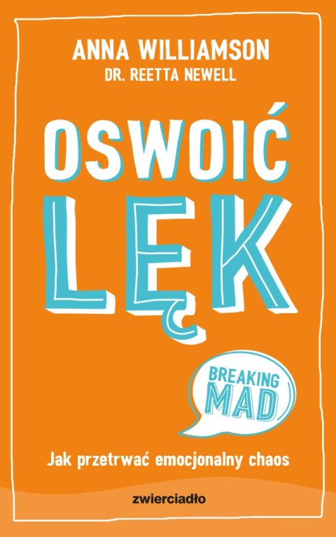 Oswoić lęk. Jak przetrwać emocjonalny chaos