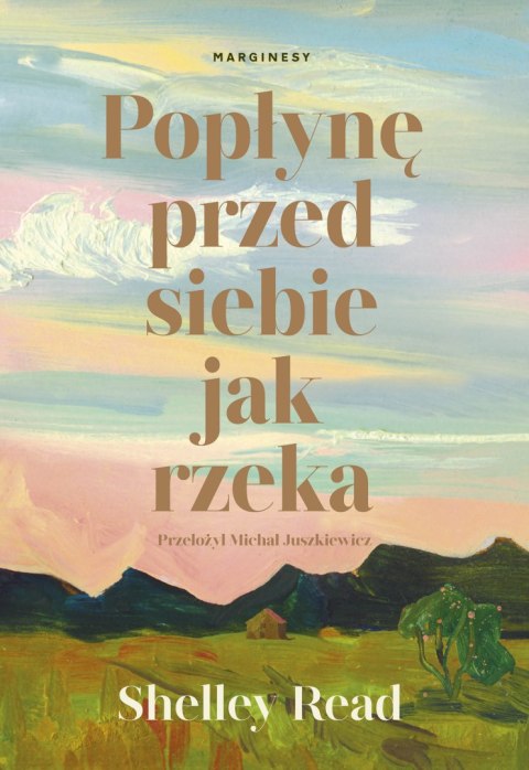 Popłynę przed siebie jak rzeka