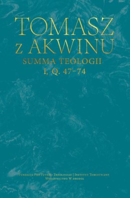 Summa teologii, I, Q. 47-74