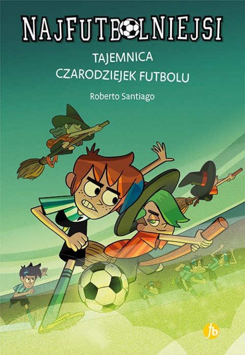 Tajemnica czarodziejek futbolu. Najfutbolniejsi