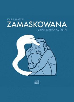 Zamaskowana. Z pamiętnika autystki