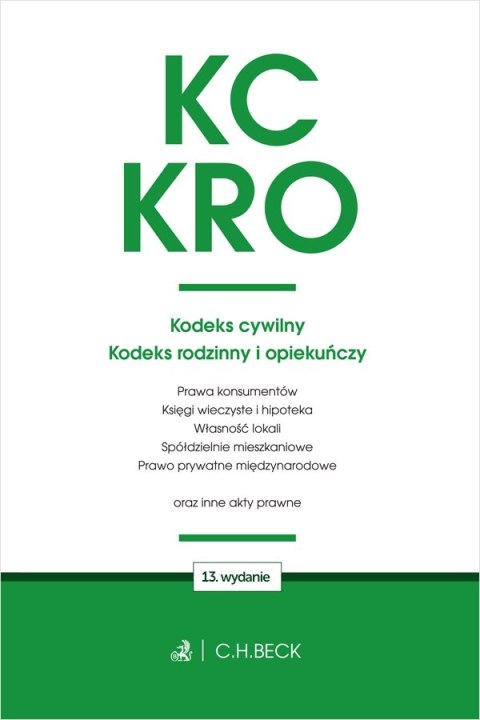 KC. KRO. Kodeks cywilny. Kodeks rodzinny i opiekuńczy oraz ustawy towarzyszące wyd. 13