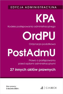 Kodeks postępowania administracyjnego. Ordynacja podatkowa. Prawo o postępowaniu przed sądami administracyjnymi. 27 innych aktów