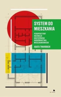 System do mieszkania. Perspektywy rozwoju dostępnego budownictwa mieszkaniowego wyd. 2024