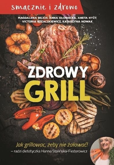 Zdrowy grill jak grillować żeby nie żałować