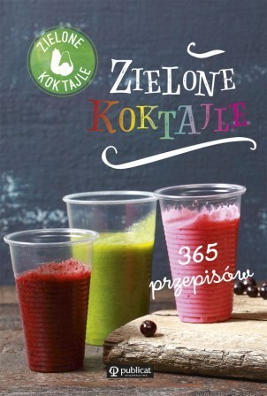 Zielone koktajle 365 przepisów