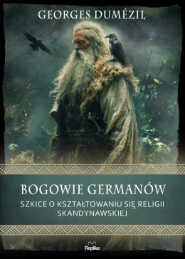 Bogowie Germanów. Szkice o kształtowaniu się religii skandynawskiej. Wierzenia i zwyczaje