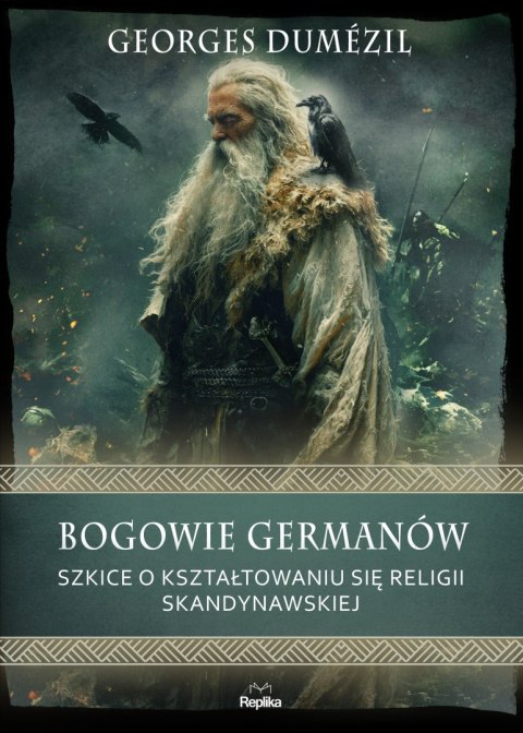 Bogowie Germanów. Szkice o kształtowaniu się religii skandynawskiej. Wierzenia i zwyczaje