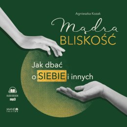 CD MP3 Mądra bliskość. Jak dbać o siebie i innych