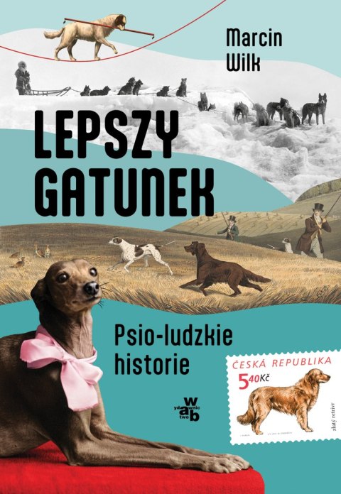 Lepszy gatunek. Psio-ludzkie historie Lepszy gatunek. Psio-ludzkie historie