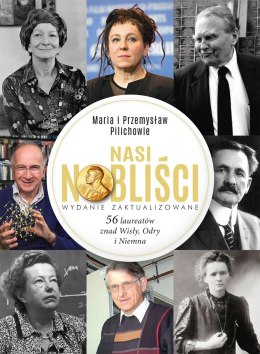 Nasi Nobliści. 56 laureatów znad Wisły, Odry i Niemna wyd. 2024