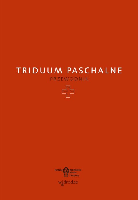 Triduum Paschalne. Przewodnik