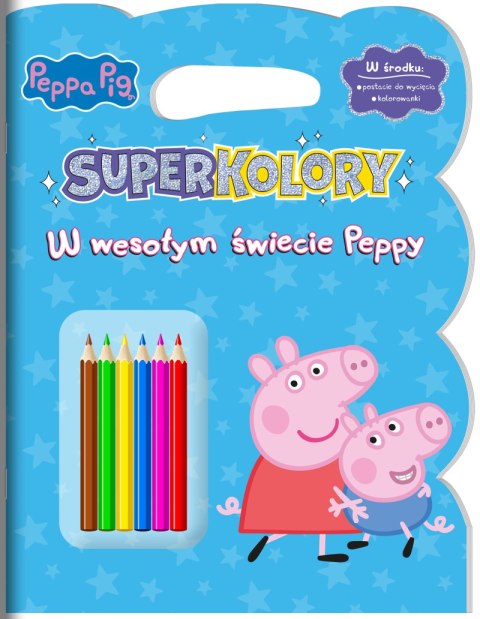 W wesołym świecie Peppy. Świnka Peppa. SuperKolory