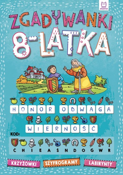 Zgadywanki 8-latka. krzyżówki, szyfrogramy, labirynty