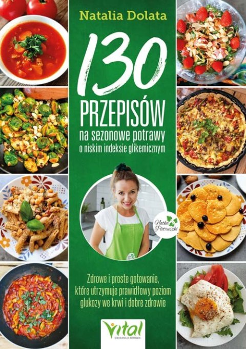 130 przepisów na sezonowe potrawy o niskim indeksie glikemicznym