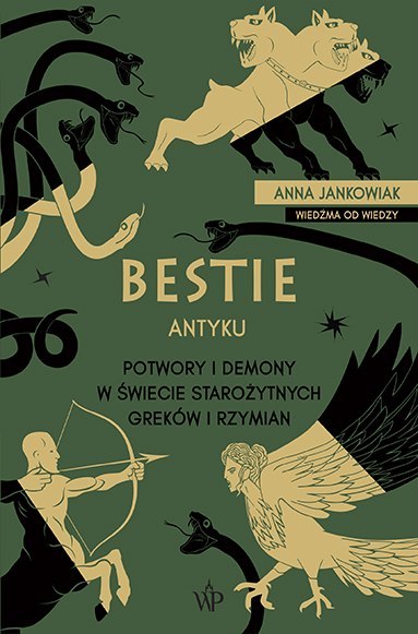 Bestie antyku. Potwory i demony w starożytnym świecie Greków i Rzymian