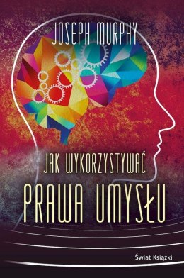 Jak wykorzystywać prawa umysłu