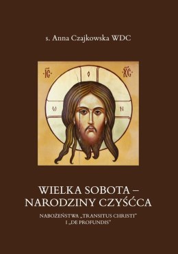 Wielka Sobota - Narodziny czyśćca. Nabożeństwa „Transitus Christi