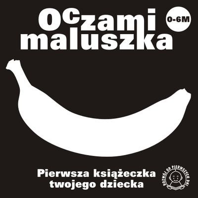 Banan oczami maluszka