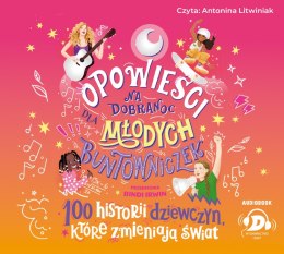 CD MP3 Opowieści na dobranoc dla młodych buntowniczek. 100 historii dziewczyn, które zmieniają świat