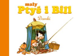 Domki. Mały Ptyś i Bill. Tom 3