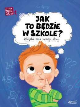 Jak to będzie w szkole? Książka, która rozwieje obawy. Wielkie problemy małych ludzi