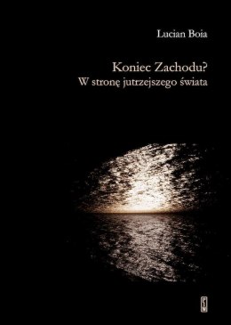 Koniec Zachodu? W stronę jutrzejszego świata