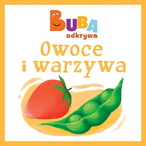 Owoce i warzywa. Buba odkrywa